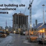 Best building site surveillance camera